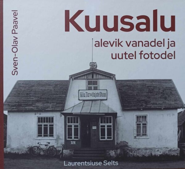 Kuusalu alevik vanadel ja uutel fotodel